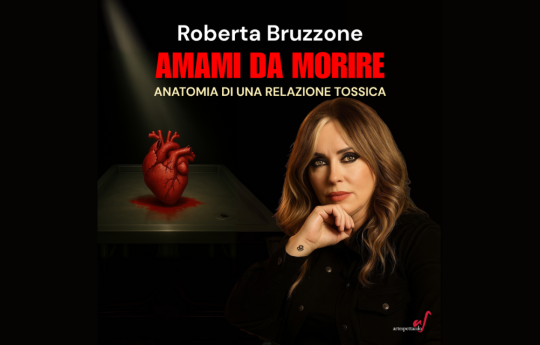 ROBERTA BRUZZONE – Amami da morire – Anatomia di una relazione tossica